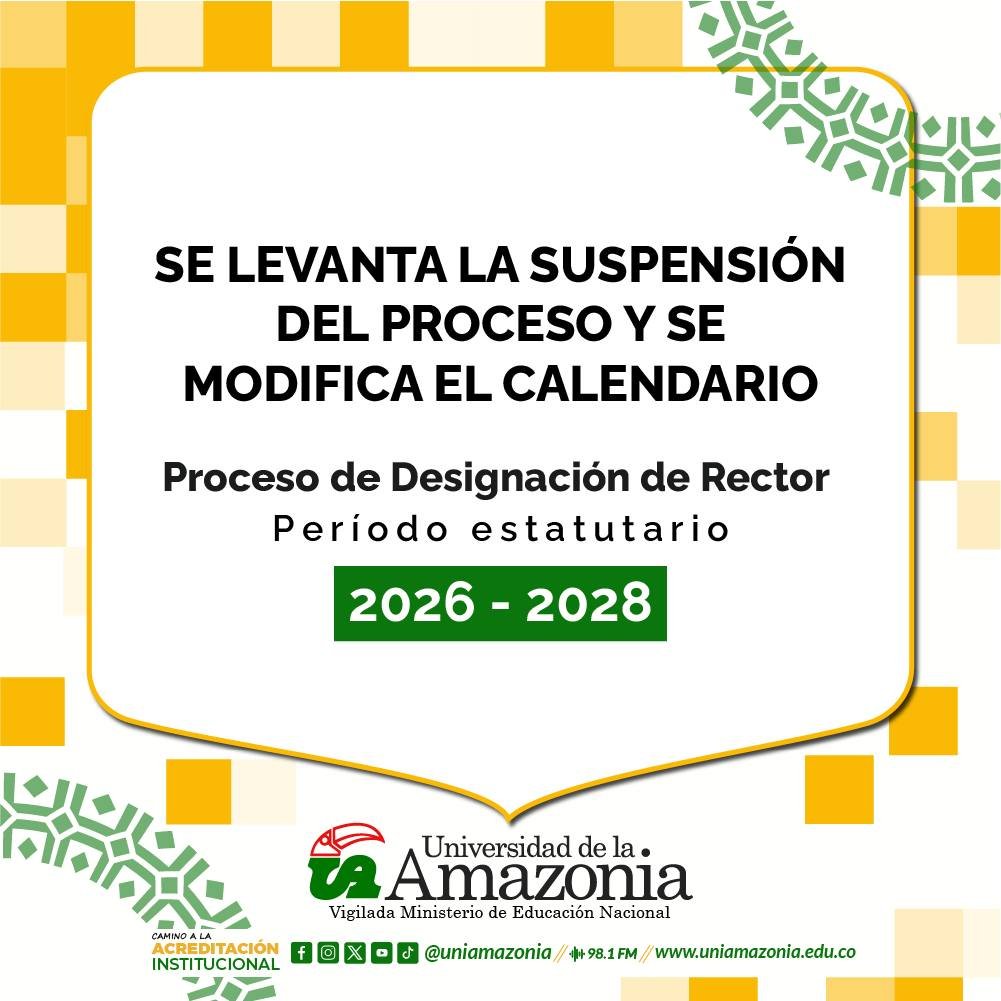 CONSEJO SUPERIOR DE UNIAMAZONIA REACTIVÓ PROCESO PARA DESIGNAR RECTOR EL PRÓXIMO 16 DE JUNIO