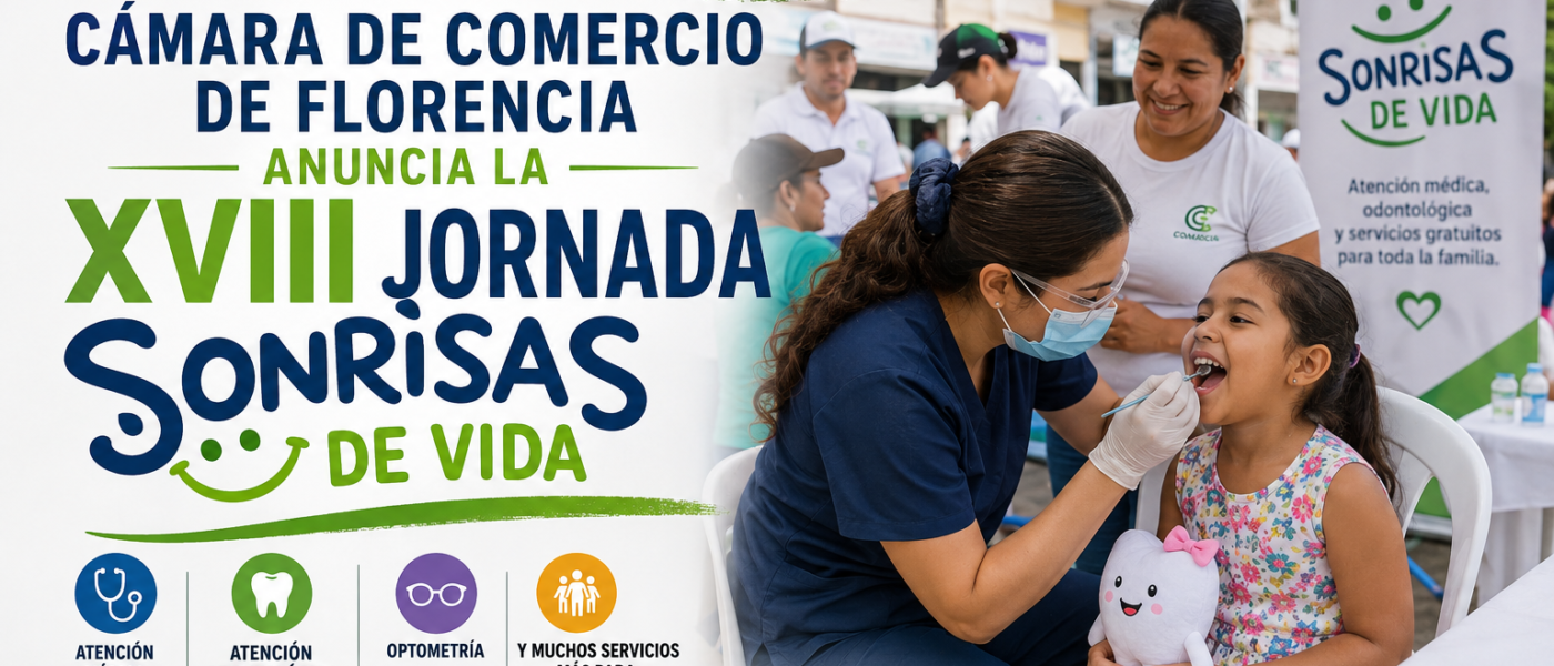 CÁMARA DE COMERCIO DE FLORENCIA ANUNCIA LA XVIII JORNADASONRISAS DE VIDA