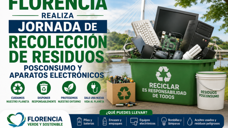 FLORENCIA REALIZA JORNADA DE RECOLECCIÓN DE RESIDUOSPOSCONSUMO Y APARATOS ELECTRÓNICOS